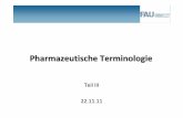 Pharma Termi Teil3 neu - Pharmakologie: Startseite · British Pharmacopoeia(BP), United StatesPharmacopoeia(USP), Österreichisches Arzneibuch (ÖAB), PharmacopoeiaHelvetica(Ph. Helv.)