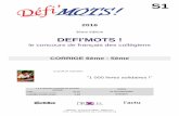 Solutions concours Défi'Mots S1 2016 · S1 2016 3ème édition DEFI'MOTS ! le concours de français des collégiens CORRIGE 6ème - 5ème au profit de l'opération "1 000 livres