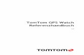 TomTom GPS Watch - mediamarkt.de€¦ · 4 Dieses Referenzhandbuch enthält alles, was Sie über Ihre neue TomTom GPS-Sportuhr wissen müssen. Wenn Sie schnell die wichtigsten Dinge