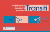 guida al transito delle persone transessuali e Transiti ... · Il MIT Il MIT, fondato nel 1982, è una ONLUS che difende e sostiene i diritti delle persone transessuali, travestite