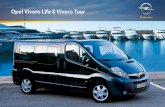 Opel Vivaro Life & Vivaro Tour€¦ · Airbags. Fahrer- und Beifahrer-airbag sind serienmäßig. Seiten- und Kopfairbags vorn serienmäßig bei Life, optional bei Tour. Parkpilot