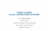 TIBBIN EVRİMİ KADIN HEKİMLERİN DEVİNİMİ · Yoga, Ayurveda, Dosha ... Dr. Nuran YILDIRIM; İstanbul 1998.Ed, SağlıkAlanındaTürkKadınıSempozyum Kitab ı 5. Prof. Dr. K.