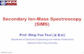 Secondary Ion-Mass Spectroscopy (SIMS ...rd.nctu.edu.tw/web.case/nctu-rd-2/upload/ckeditor/...SIMS-Bing-Yue Tsui 1 Secondary Ion-Mass Spectroscopy (SIMS) Prof. Bing-Yue Tsui (崔秉鉞)