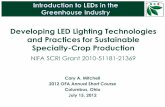 Developing LED Lighting Technologies and Practices for ...leds.hrt.msu.edu/assets/Uploads/PowerPoints/2012-OFA...•Broad-band emission •Plants look “normal” •Can get in colors