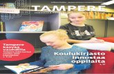 Koulukirjasto innostaa oppilaita - tampere.fi vahvistuu pääkaupunkiseudun ... nousee pohjoinen kansi ja kolme tor-nitaloa. Ensimmäinen vaihe olisi val-miina kesällä 2020, kokonaisuudessaan