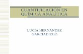 LUCÍA HERNÁNDEZ GARCIADIEGO - depa.fquim.unam.mxdepa.fquim.unam.mx/amyd/archivero/analisis_cuantitativo_33577.pdf · QUÍMICA ANALÍTICA CUALITATIVA Proporciona información relacionada