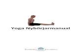 Yoga Nybörjarmanual yoga = åtta grenar av yoga, varav två av dem är asana och pranayama. Dessa åtta grenar beskrivs i Patañjali Yoga Sutras. Sri K Pattabhi Jois = ashtanga yogans