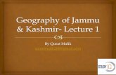 By Qurat Malik quratmalik200@gmail - StudyIQ and Kashmir is the Northern most state of India. Jammu and Kashmir state is located between the latitudes of 32 17’ N and 37 6’N ,