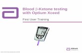 Blood β-Ketone testing with Optium Xceed training.pdfBlood β-Ketone testing with Optium Xceed First User Training Optium Xceed Ketone Cascade pack v3 Mar09