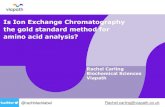 Is Ion Exchange Chromatography the gold standard method ... · Is Ion Exchange Chromatography the gold standard method for ... Is Ion Exchange Chromatography the gold standard ...