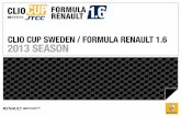 CLIO CUP SWEDEN / FORMULA RENAULT 1.6 2013 … · kinnekulle - ssk raceweek 3 x race - included in championship - sunday clio cup endurance race (optional) nurburgring clio cup -