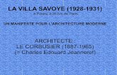 LA VILLA SAVOYE (1928-1931) - technocalvisi.free.frtechnocalvisi.free.fr/Techno/HDA/lecorbusier/villa savoye le... · LA VILLA SAVOYE (1928-1931) à Poissy à 30 km de Paris UN MANIFESTE
