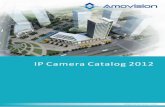 IP Camera Catalog 2012 - Amovision Amovision IP Camera... · Avermedia / Avigilon / Blueiris / ZTE / KEDACOM / Csvision / Digifort / Luxriot! ... H.264 2Megapixel / WDR HD 720P IP