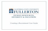 Creating a Recruitment User Guidehr.fullerton.edu/employmentsrvcs/Creating a Recruitment User Guide.pdf · Creating a Recruitment 4 HRDI‐2018‐01 ma When a department has an opening