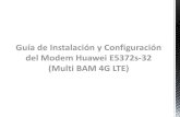 Guía de Instalación y Configuración del Modem Huawei ...a de Instalación y Configuración del Modem Huawei E5372s-32 (Multi BAM 4G LTE) Descripción del Huawei E5372s-32 (Multi