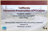 California Pavement Preservation (CP Center · California Pavement Preservation (CP2) ... Senior Pavement Specialist CSU, Chico Western States Regional In-Place Recycling Conference