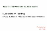 Laboratory Testing Pwp & Back Pressure …civil.utm.my/nzurairahetty/files/2018/02/3.lab-test...Other laboratory tests include, Direct simple shear test, torsional ring shear test,