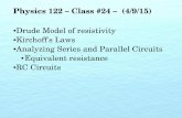 Drude Model of resistivity Kirchoff's Laws Analyzing ...kestrel.nmt.edu/~rsonnenf/phys122/Lectures/S2015Class24.pdf · Analyzing Series and Parallel Circuits Equivalent resistance