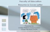 Faculty of Education Resume & Cover Letter · Faculty of Education Resume & Cover Letter. ... and experience using specific examples from your resume ... Tell a story/paint a picture