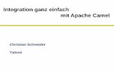 Integration ganz einfach mit Apache Cameljug-karlsruhe.de/assets/slides/Apache_Camel_JUG_KA.pdfApache Camel Integration ist nicht einfach Das Thema Integration ist riesig Es gibt keinen