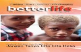 better Inspiring - Share - Journey - Life Changinglife di Merauke - Papua, 1 di Desa Kai - Halmahera Utara, 1 di Wioi Timur - Ratahan, Sulawesi Utara, 1 di Dusun Nasi - Amanatun Utara,