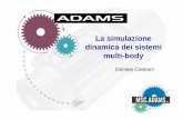 La simulazione dinamica dei sistemi multi-body · ADAMS/Driveline Vertical Products Toolkit ADAMS/Motorsport ADAMS/Motorcycle. ADAMS/Flex. ADAMS/Durability. ADAMS/Car (1) ADAMS/Car