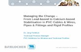 Managing the Change From Lead-based to Calcium … stabiliser one-packs are complex mixtures ... flow properties / homogeneity / deposits ... Ca-based stabilisers will dominate in