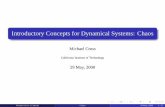 Introductory Concepts for Dynamical Systems: Chaosmcc/CDS104/slides.pdf · Introductory Concepts for Dynamical Systems: Chaos Michael Cross California Institute of Technology 29 May,
