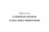 METLIT 6 6-SITASI-PENYITIRAN.pdf · memperkuat temuannya, untuk memanfaatkan metode, sebagai pembanding dimana bahan pustaka yang direview memperlihatkan adanya perbedaan atau persamaan