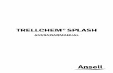 TRELLCHEM SPLASH - Ansell Protective Solutionsprotective.ansell.com/.../Manuals/Splash_manual_SWE_0810-2_LOW.pdf · Splash 1000 och 2000 är utrustade med ett 1 mm tjockt, mjukt PVC-visir