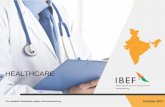 HEALTHCARE - IBEF · Source: Business Standard, ... Source: World Bank, BMI Report. 11 Healthcare For updated information, ... Bargaining Power of Suppliers