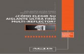 AISLANTES ULTRA FINOS MULTI-REFLECTORES … ¿Cómo actúan los ... edificios residenciales, comerciales e industriales (en techos, cubiertas, paredes y suelos). ... están separadas