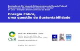 Energia Eólica, uma questão de Sustentabilidade · 1º Ciclo - Energia e Desenvolvimento do Brasil ... Energia Solar Prof. Dr. Naum ... 3 Pilares para a Sustentabilidade no CER
