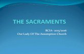 RCIA- 2015/2016 Our Lady Of The Assumption Churchuploads.weconnect.com/mce/23b23be9da2519c88f11c084310bcc0bf1… · Marriage, Holy Orders. . ... A Sacrament is an act by which God