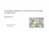 Probability Models of Information Exchange on Networks ...cpss/2013/Mossel-Lec6.pdf · • There are many models of information exchange on networks. ... models of collective behavior