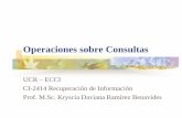 Operaciones sobre Consultas - Ph.D. Kryscia Ramirez€¦ · UCR-ECCI CI-2414 Recuperación de Información Operaciones sobre Consultas Tipos de Consulta (cont.) Correspondencia de