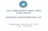 OLD TOWN NORTH SMALL AREA PLAN UPDATE … · old town north small area plan update advisory group meeting #13 wednesday, february 22, ... otn sap update advisory group meeting ...