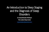 An Introduction to Sleep Staging and Classification of ... · An Introduction to Sleep Staging and the Diagnosis of Sleep Disorders ... Electrooculography picks up the inherent voltage