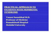 nephrotic syndrome 01.10.09.ppt - Siriraj Hospital · PRACTICAL APPROACH TO PATIENTS WITH NEPHROTIC SYNDROME Vasant Sumethkul M.D. Professor of Medicine Ramathibodi HospitalRamathibodi