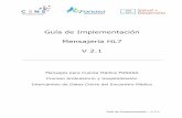 Guía de Implementación Mensajería HL7 V 2 - cens.clcens.cl/wp/wp-content/uploads/2017/06/guia_de_implementacion... · Guía de Implementación – V 2.1 Guía de Implementación