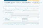 China Visa Application Preparation Questionnaire CHINA ... · CHINA VISA QUESTIONNAIRE A. Complete the 9 questions below. B. Sign next to the red arrow in section 4.3 on page two.
