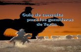Guía de consulta para los ganaderos de Texas - ERSA Guia de consulta para... · Durante el flete 8 hrs 5.5 16 hrs 7.9 24 hrs 8.9. 8 Manejo de Pastizales Unidad Animal: l Define la