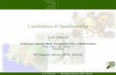 L'architettura di OpenStreetMap - lucadelu.org€¦ · generare dump in formato .osm carica dump in un database ... QGIS Udig Luca Delucchi M ... Le immagini di mappe hanno la seguente