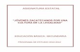 ASIGNATURA ESTATAL - culturadelalegalidad.org.mx±o y la Elaboración de los Programas de Asignatura Estatal (2009), la Secretaría de Educación y Cultura (SEC) diseña la asignatura