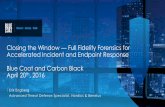 Closing the Window Full Fidelity Forensics for Accelerated ... · Incident Response and Security Analytics. ... get complete visibility. ... Network + Endpoint + SIEM Network Visibility,