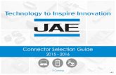 Connector Selection Guide - Connector Distributor marketing@jae.com to request the electronic version of this connector guide. ... manufacturer in the aviation and space industries