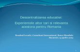 Descentralizarea educatiei: Experientele altor tari si ...siteresources.worldbank.org/ROMANIAINROMANIANEXTN/Resources/…Scopurile seminarului Asistenta pentru structurarea dezbaterilor