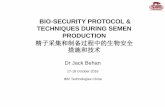 BIO-SECURITY PROTOCOL & TECHNIQUES … PROTOCOL & TECHNIQUES DURING SEMEN ... diagnostically tested drinking / washing water ... Plastic bags for packing boar semen results in a practical