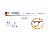 GenDbg un débogueur générique - sstic.org · Moteur de script «maison» Réutilisation, cohérence avec d’autres outils Architecture client/serveur ouverte Modularité Travail
