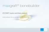 CT/CBCT scans and data export - botiss bonebuilder · • Instructions for CT/CBCT scans for planning of maxgraft® bonebuilder Settings: • Gantry=0, otherwise scan is not compatible